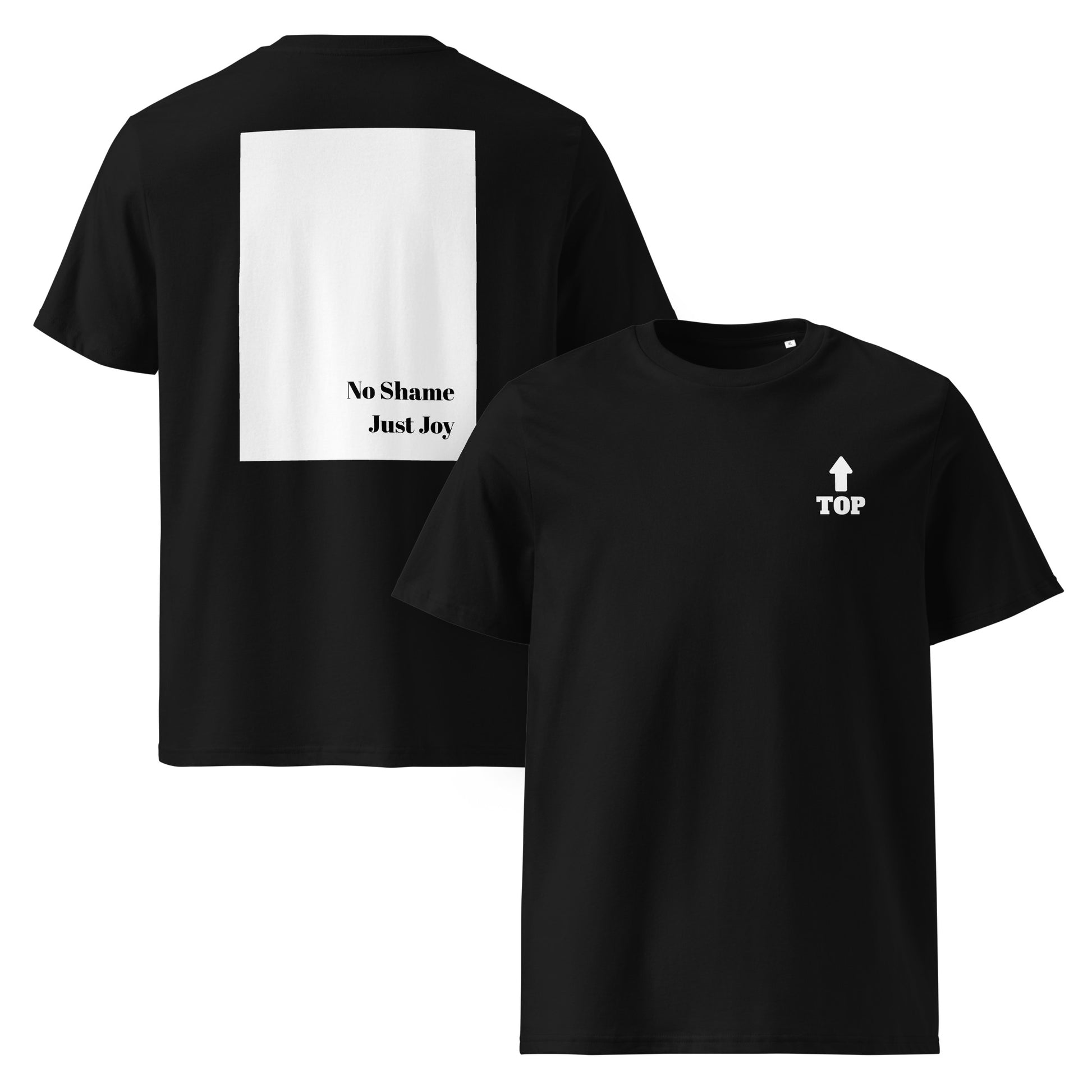 Boys of Joy black organic cotton tee, front and back—chest “TOP” arrow; back large white rectangle with “No Shame Just Joy”.
