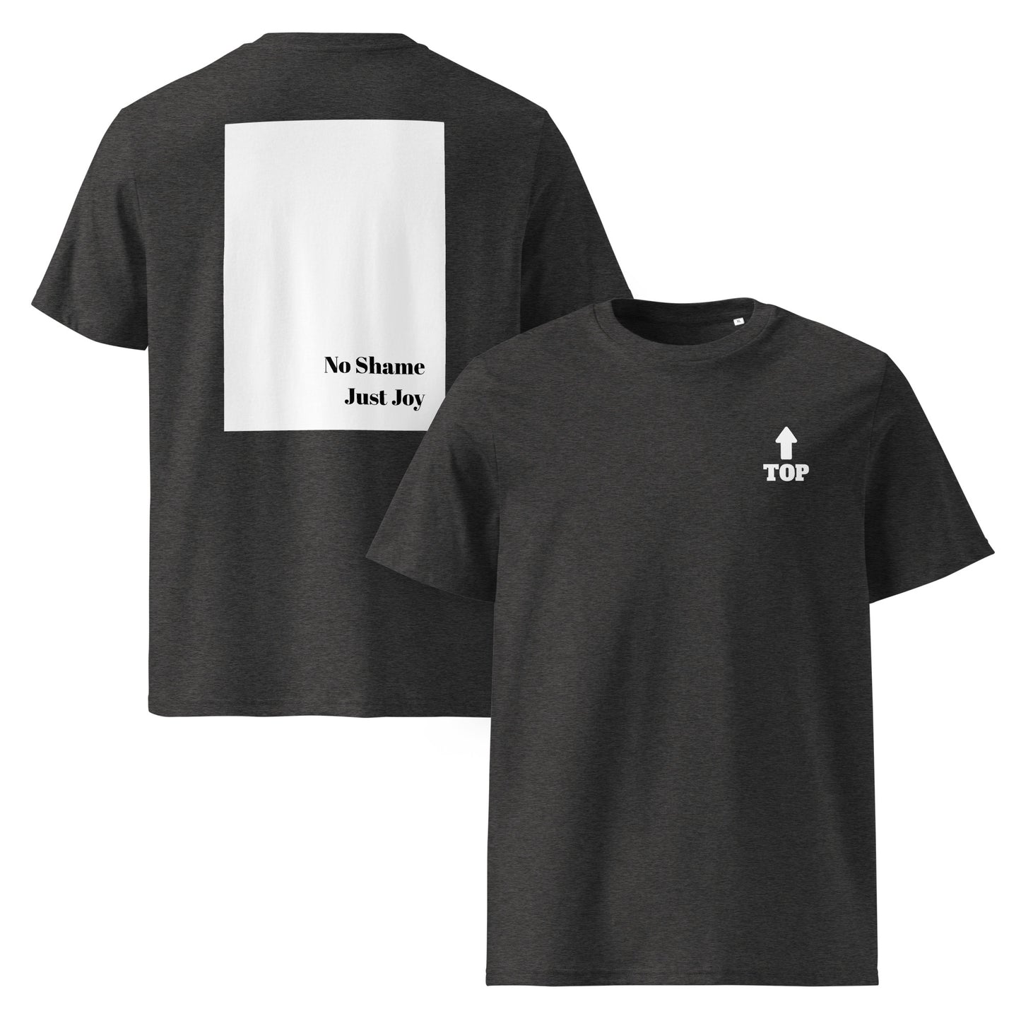 Boys of Joy dark heather grey tee, front and back—chest “TOP” arrow; back white rectangle with “No Shame Just Joy”.