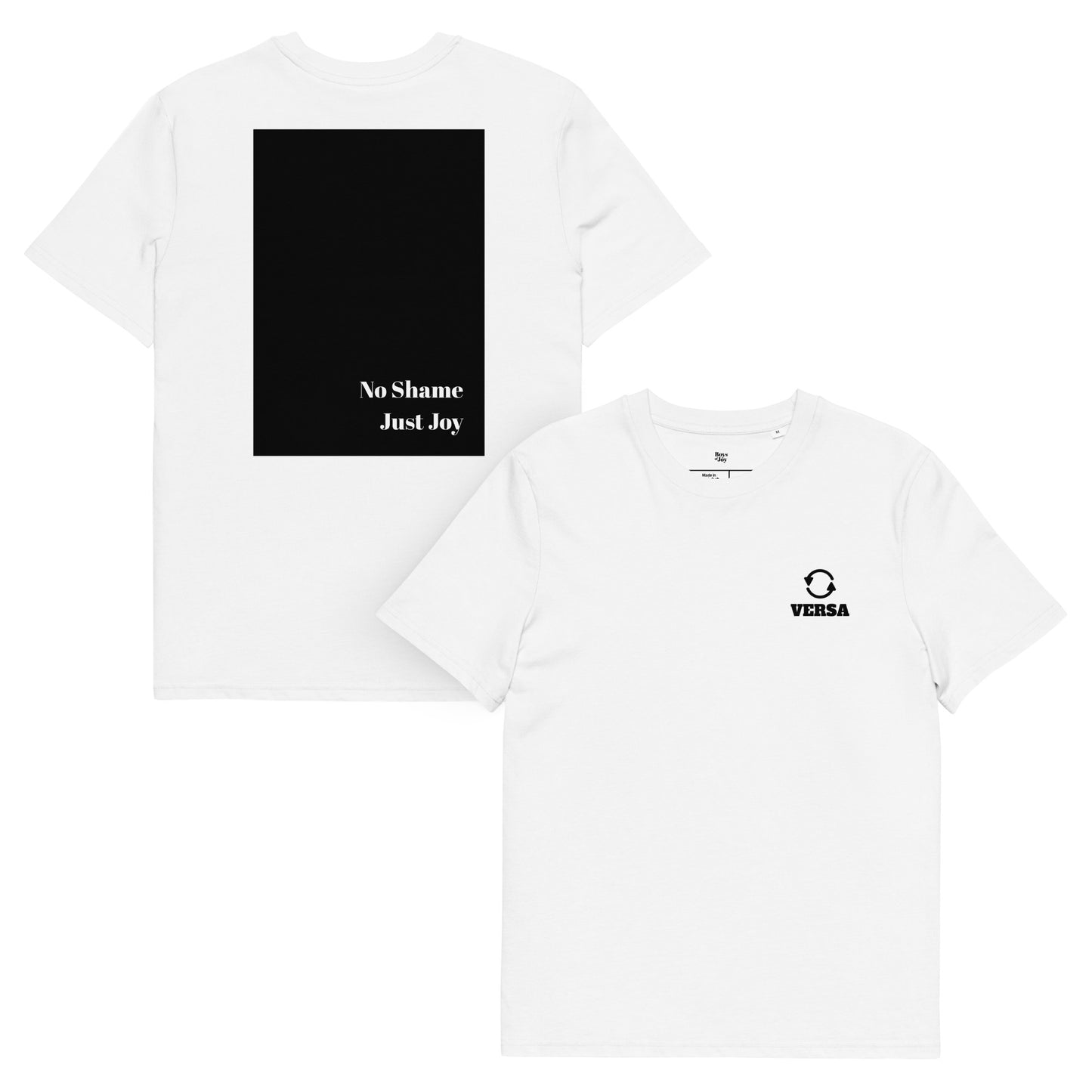 White unisex organic-cotton T-shirt shown front and back: small black VERSA logo on left chest; large black rectangle on the back with white text ‘No Shame. Just Joy.’